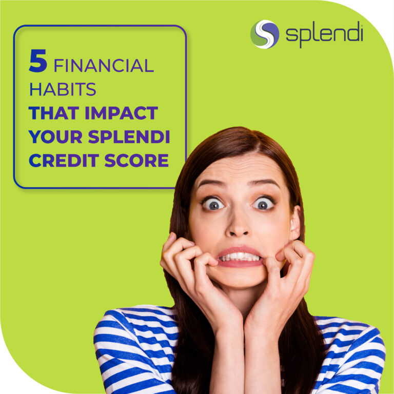 Five financial habits that impact your Splendi credit score